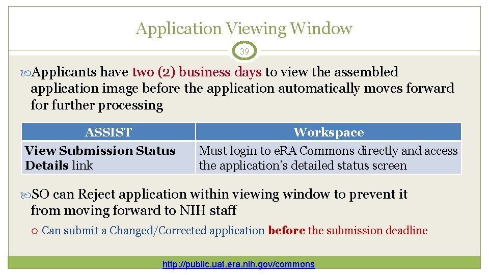 Application Viewing Window 39 Applicants have two (2) business days to view the assembled