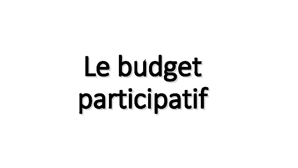 Le budget participatif 