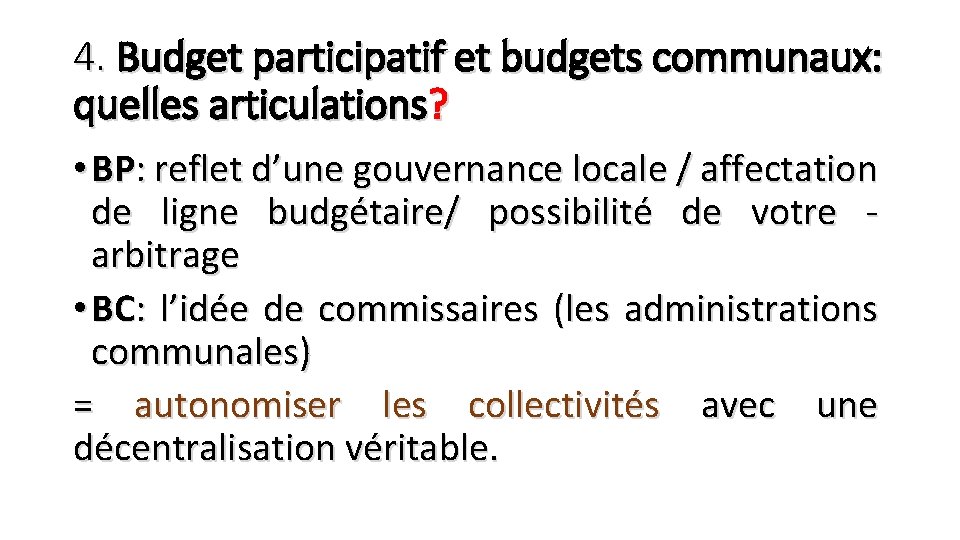 4. Budget participatif et budgets communaux: quelles articulations? • BP: reflet d’une gouvernance locale