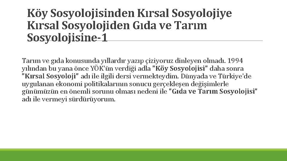 Köy Sosyolojisinden Kırsal Sosyolojiye Kırsal Sosyolojiden Gıda ve Tarım Sosyolojisine-1 Tarım ve gıda konusunda