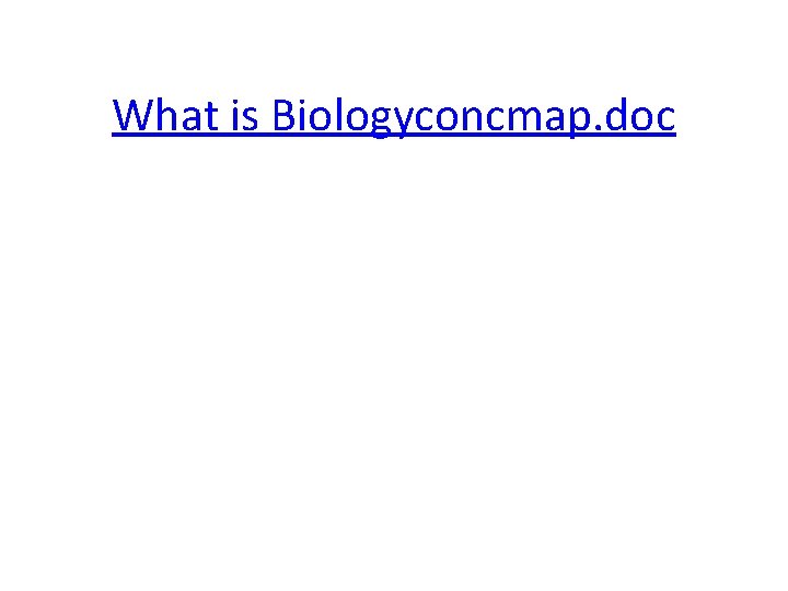 What is Biologyconcmap. doc 