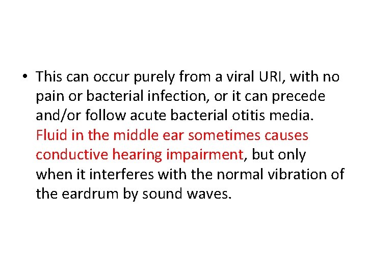  • This can occur purely from a viral URI, with no pain or