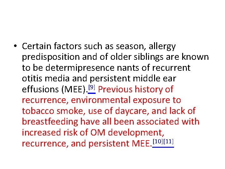  • Certain factors such as season, allergy predisposition and of older siblings are