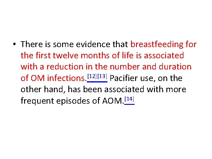  • There is some evidence that breastfeeding for the first twelve months of
