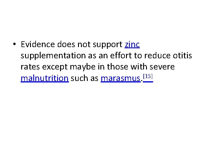  • Evidence does not support zinc supplementation as an effort to reduce otitis