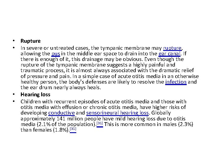  • Rupture • In severe or untreated cases, the tympanic membrane may rupture,