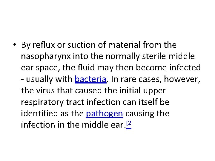  • By reflux or suction of material from the nasopharynx into the normally