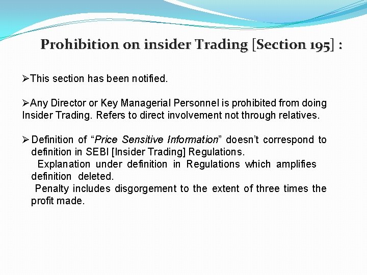 Prohibition on insider Trading [Section 195] : ØThis section has been notified. ØAny Director