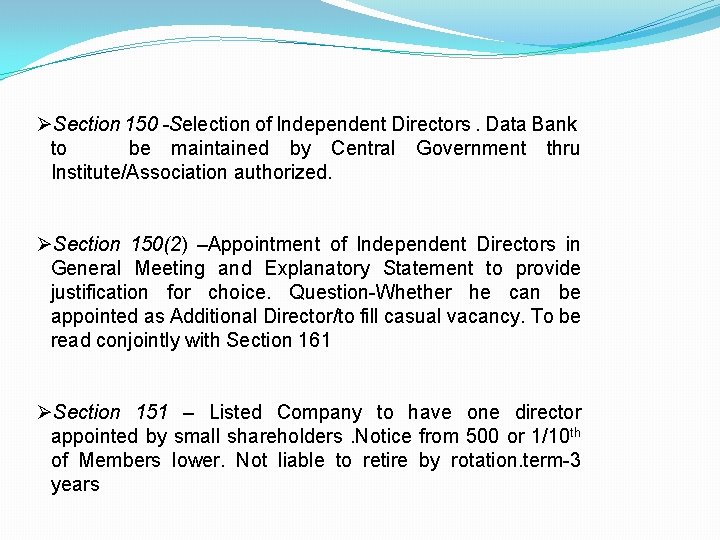 ØSection 150 -Selection of Independent Directors. Data Bank to be maintained by Central Government