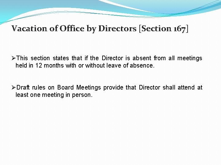 Vacation of Office by Directors [Section 167] ØThis section states that if the Director