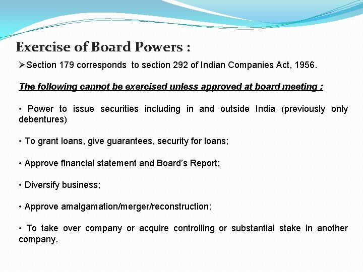 Exercise of Board Powers : ØSection 179 corresponds to section 292 of Indian Companies