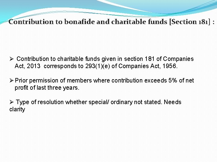 Contribution to bonafide and charitable funds [Section 181] : Ø Contribution to charitable funds