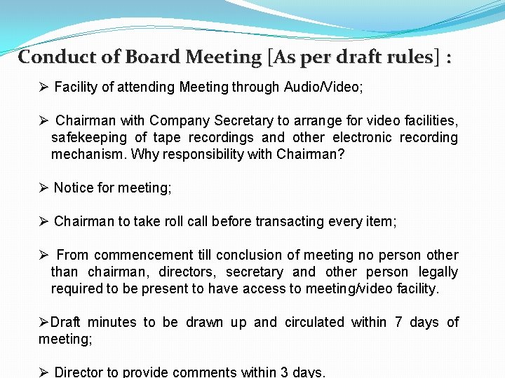 Conduct of Board Meeting [As per draft rules] : Ø Facility of attending Meeting