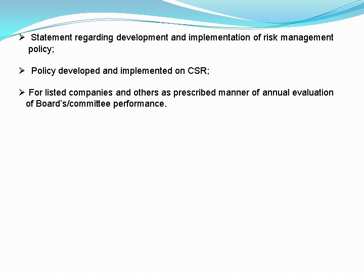 Ø Statement regarding development and implementation of risk management policy; Ø Policy developed and