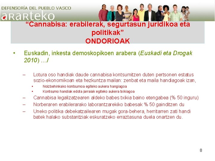 “Cannabisa: erabilerak, segurtasun juridikoa eta politikak” ONDORIOAK • Euskadin, inkesta demoskopikoen arabera (Euskadi eta