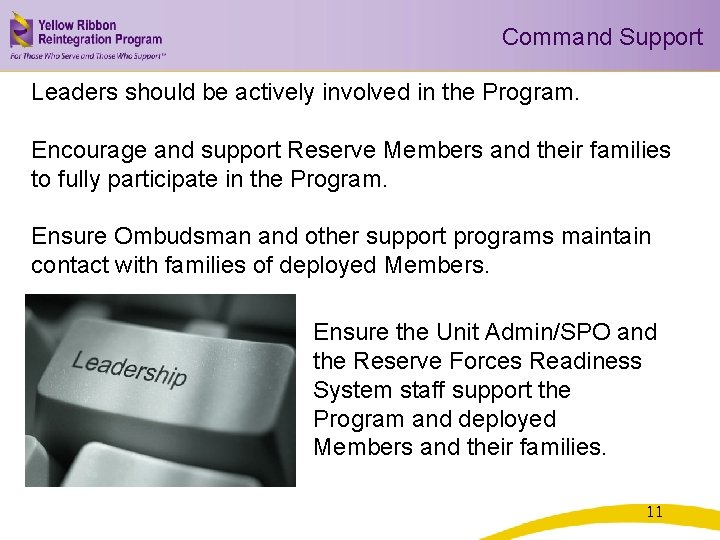 Command Support Leaders should be actively involved in the Program. Encourage and support Reserve