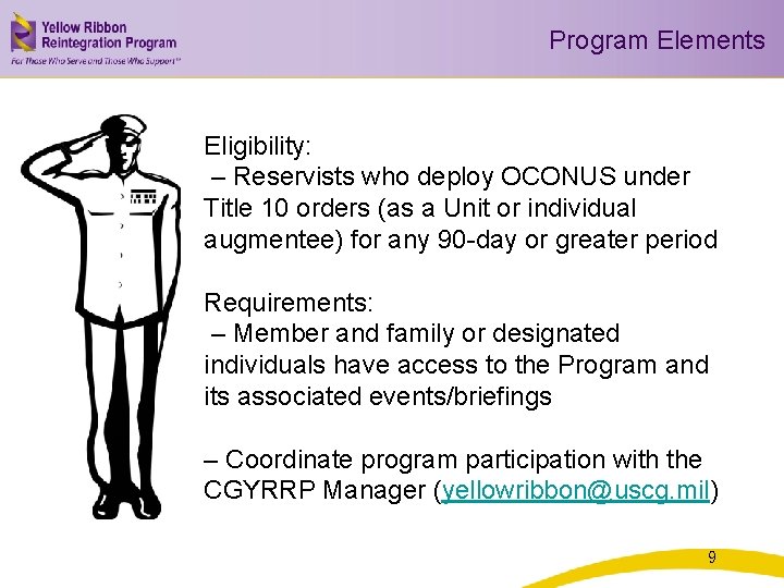 Program Elements Eligibility: – Reservists who deploy OCONUS under Title 10 orders (as a