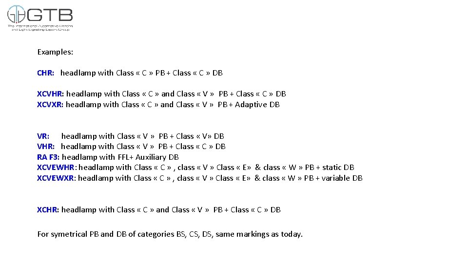 Examples: CHR: headlamp with Class « C » PB + Class « C »