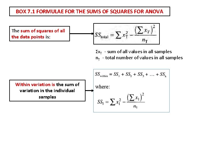 BOX 7. 1 FORMULAE FOR THE SUMS OF SQUARES FOR ANOVA The sum of