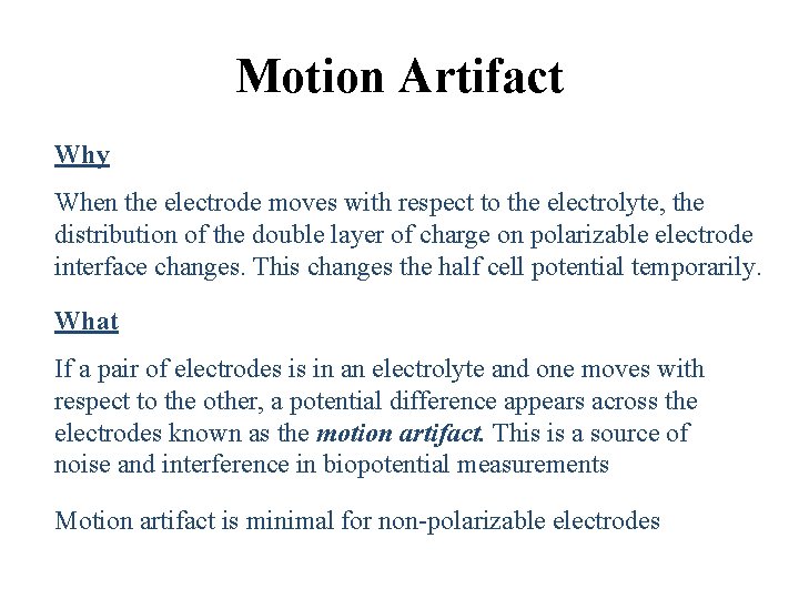 Motion Artifact Why When the electrode moves with respect to the electrolyte, the distribution