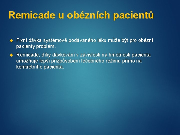 Remicade u obézních pacientů Fixní dávka systémově podávaného léku může být pro obézní pacienty