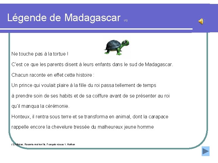Légende de Madagascar (1) Ne touche pas à la tortue ! C’est ce que
