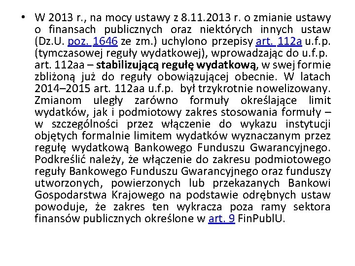  • W 2013 r. , na mocy ustawy z 8. 11. 2013 r.