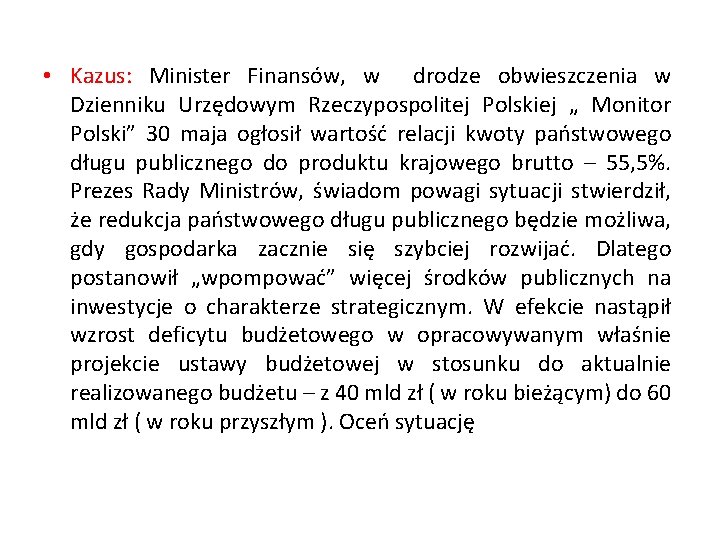  • Kazus: Minister Finansów, w drodze obwieszczenia w Dzienniku Urzędowym Rzeczypospolitej Polskiej „