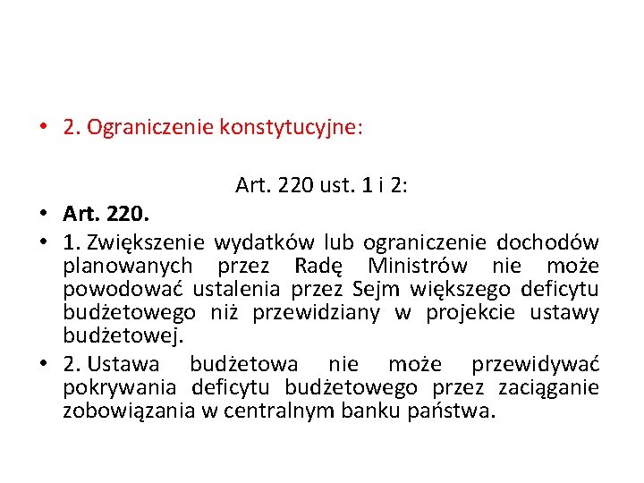  • 2. Ograniczenie konstytucyjne: Art. 220 ust. 1 i 2: • Art. 220.