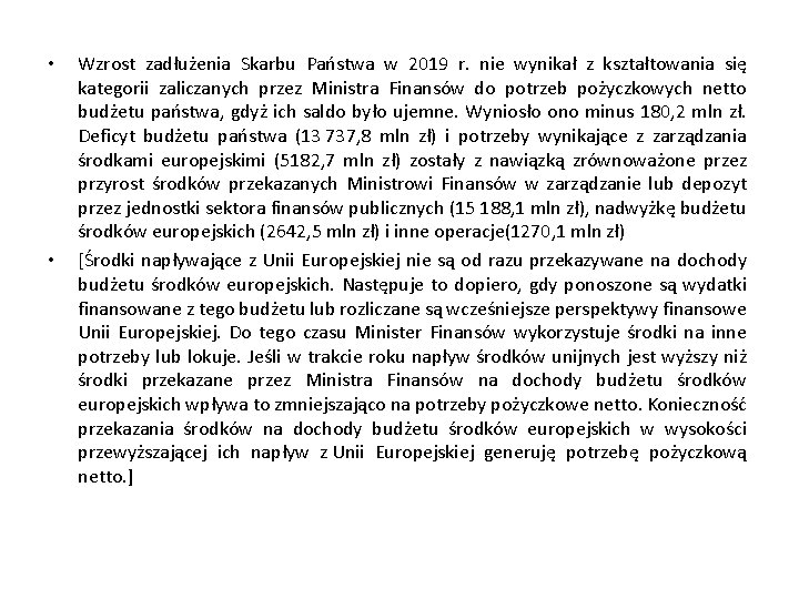  • • Wzrost zadłużenia Skarbu Państwa w 2019 r. nie wynikał z kształtowania