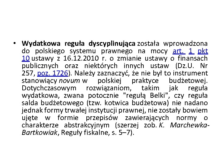  • Wydatkowa reguła dyscyplinująca została wprowadzona do polskiego systemu prawnego na mocy art.