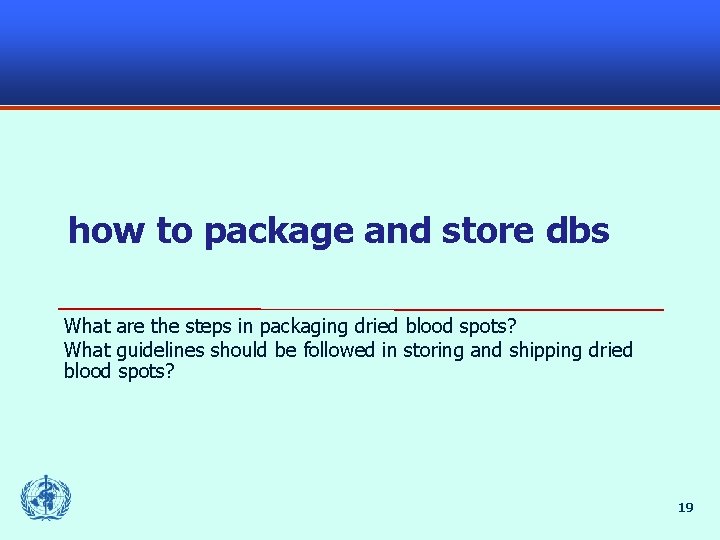 how to package and store dbs What are the steps in packaging dried blood