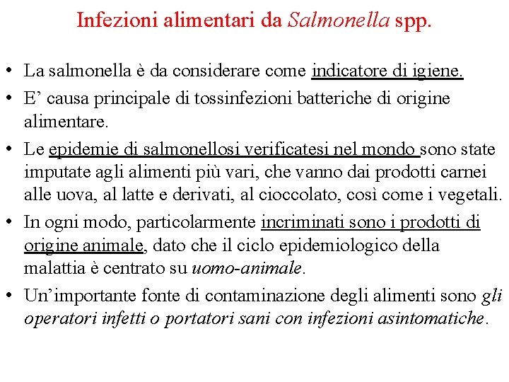 Infezioni alimentari da Salmonella spp. • La salmonella è da considerare come indicatore di