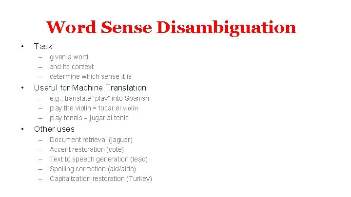 Word Sense Disambiguation • Task – given a word – and its context –