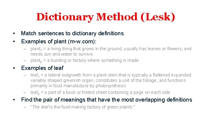 Dictionary Method (Lesk) • • Match sentences to dictionary definitions Examples of plant (m-w.