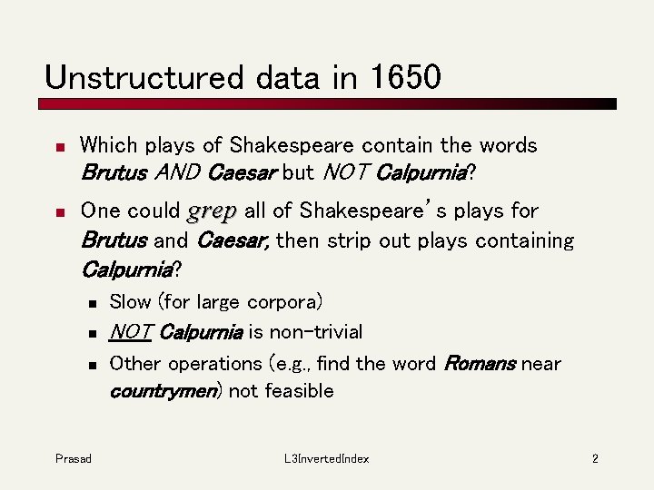 Unstructured data in 1650 n n Which plays of Shakespeare contain the words Brutus