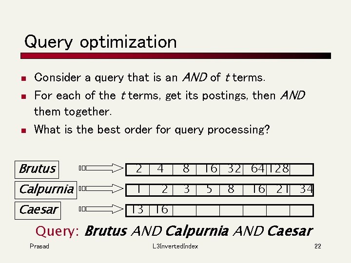 Query optimization n Consider a query that is an AND of t terms. For