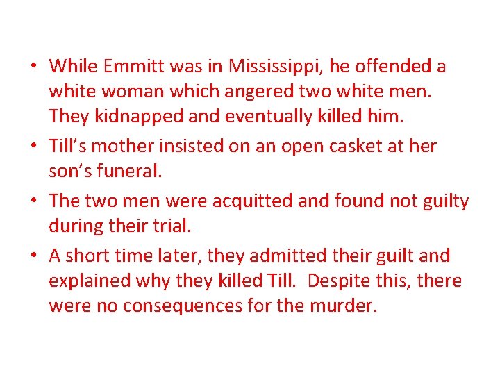  • While Emmitt was in Mississippi, he offended a white woman which angered