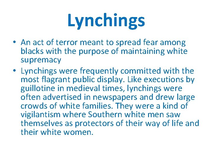 Lynchings • An act of terror meant to spread fear among blacks with the