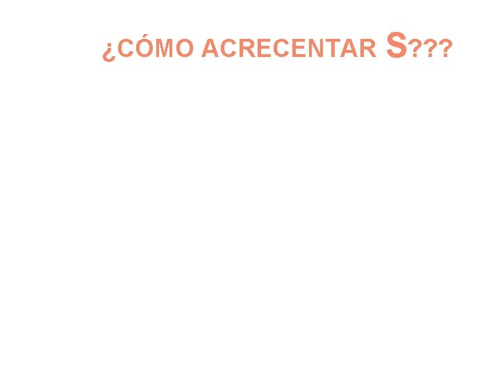 ¿CÓMO ACRECENTAR S? ? ? 