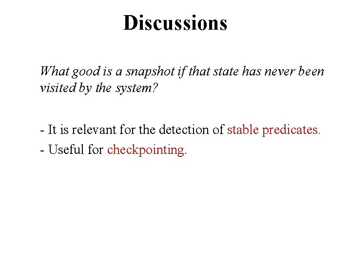 Discussions What good is a snapshot if that state has never been visited by