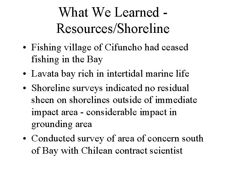 What We Learned Resources/Shoreline • Fishing village of Cifuncho had ceased fishing in the