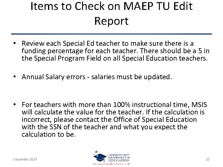 Items to Check on MAEP TU Edit Report • Review each Special Ed teacher