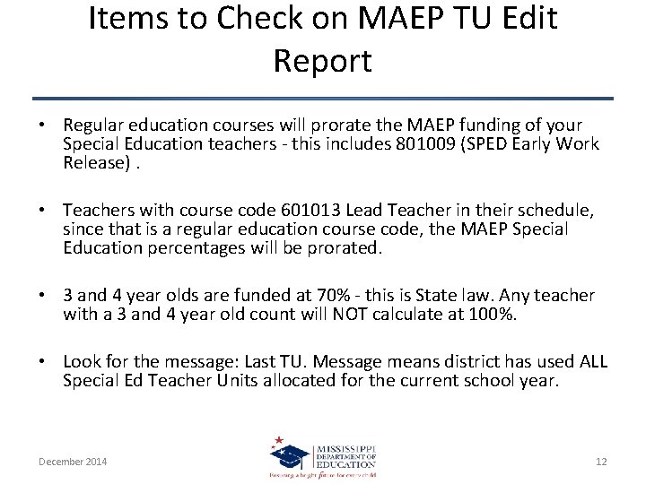 Items to Check on MAEP TU Edit Report • Regular education courses will prorate