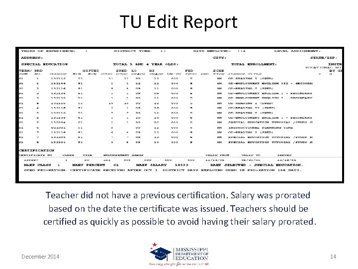 TU Edit Report Teacher did not have a previous certification. Salary was prorated based