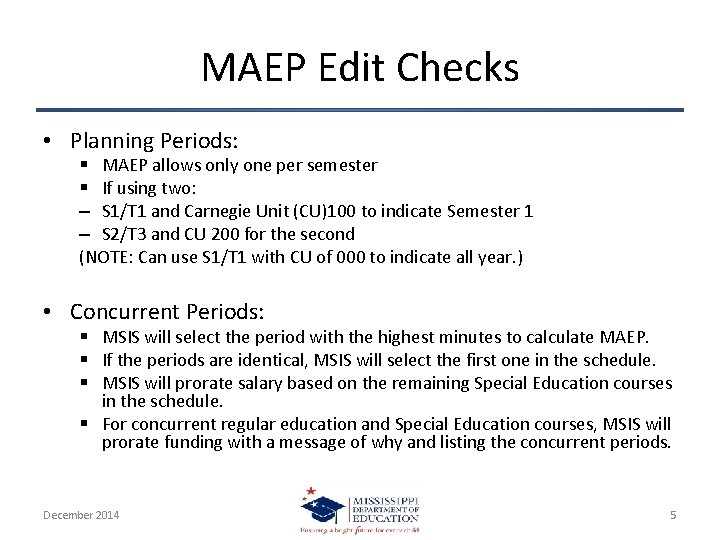 MAEP Edit Checks • Planning Periods: § MAEP allows only one per semester §