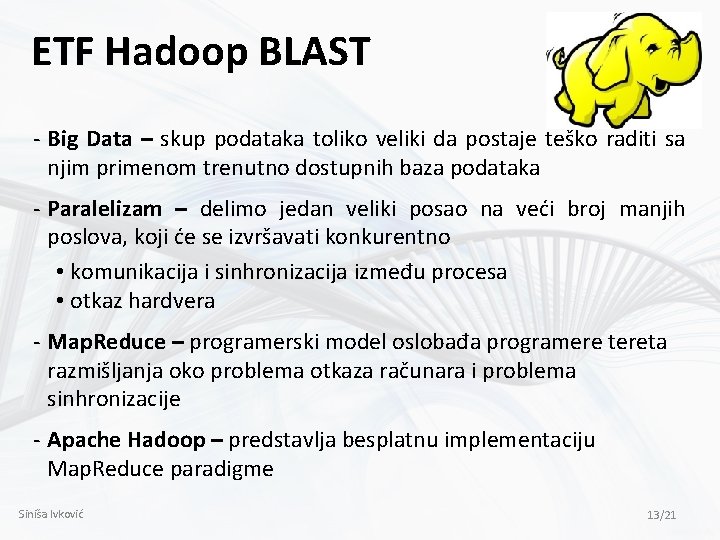 ETF Hadoop BLAST - Big Data – skup podataka toliko veliki da postaje teško
