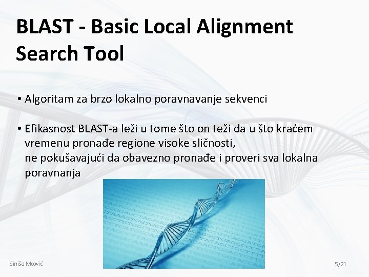 BLAST - Basic Local Alignment Search Tool • Algoritam za brzo lokalno poravnavanje sekvenci