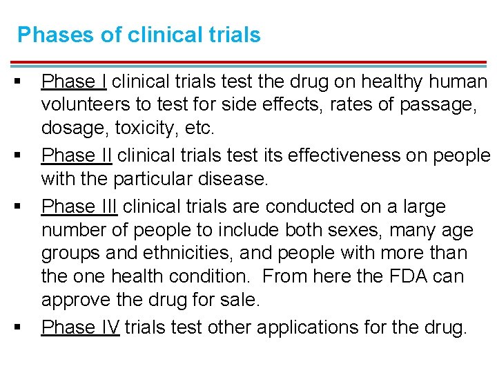 Phases of clinical trials § Phase I clinical trials test the drug on healthy
