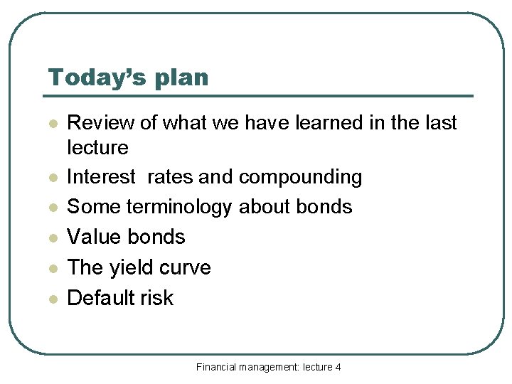 Today’s plan l l l Review of what we have learned in the last